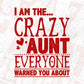 I Am The Crazy Aunt Everyone Warned You About Editable T shirt Design Svg Cutting Printable Files