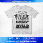 I Am Your Athletic Trainer Your Argument Is Invalid T shirt Design In Svg Cutting Printable Files