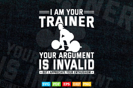 I Am Your Trainer Funny Personal Trainer fitness gym Gift Svg T shirt Design.