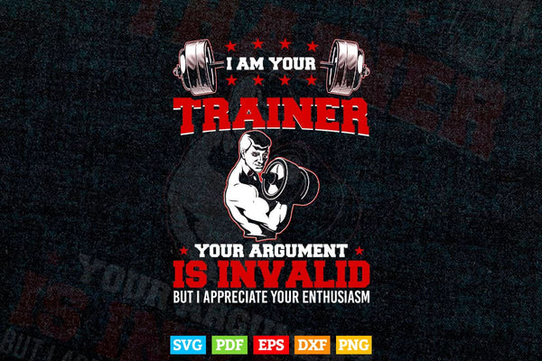 products/i-am-your-trainer-your-argument-is-invalid-personal-trainer-svg-t-shirt-design-702.jpg