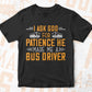 I Ask God For Patience He Made Me a Bus Driver Editable Vector T-shirt Design in Ai Svg Files