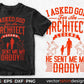 I Asked God For An Architect Legend He Sent Me My Daddy Editable T shirt Design Svg Cutting Printable Files