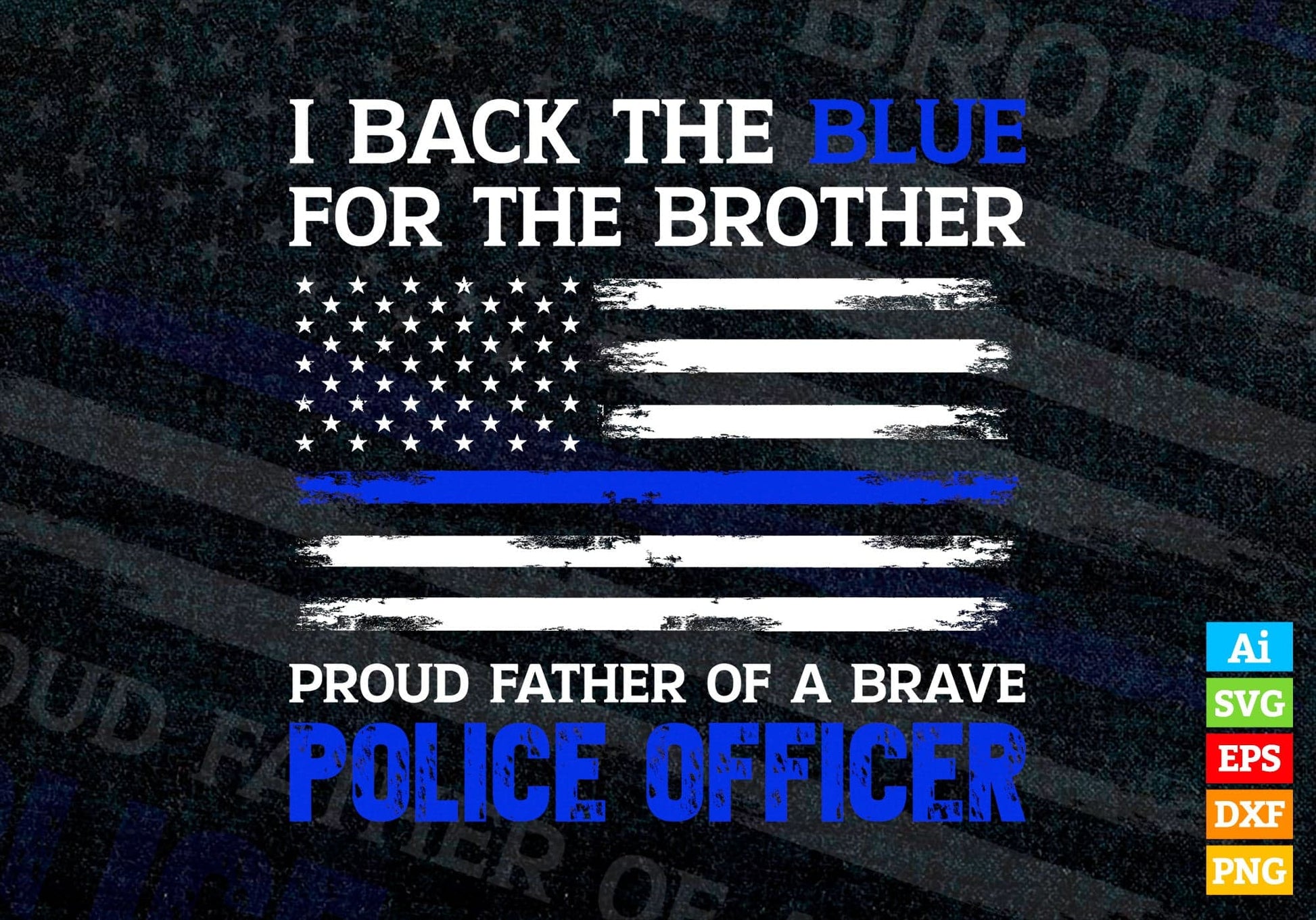 I Back The Blue for My Brother Thin Blue Line Police Support Editable Vector T shirt Design in Ai Png Svg Files.