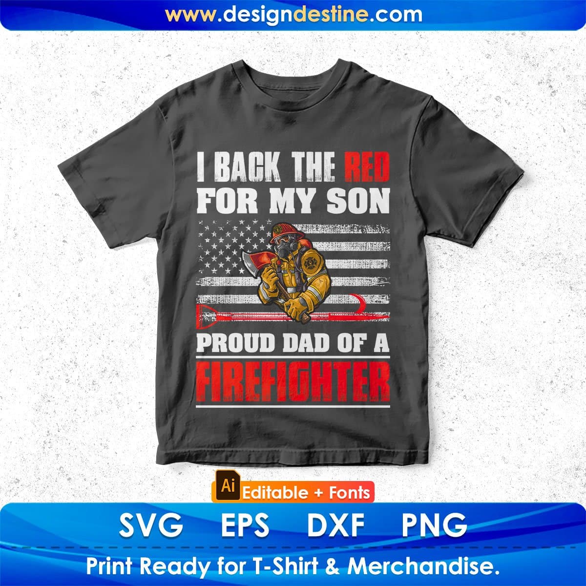 I Back The Red For My Son Proud Dad Of A Firefighter Editable T shirt Design In Ai Png Svg Files