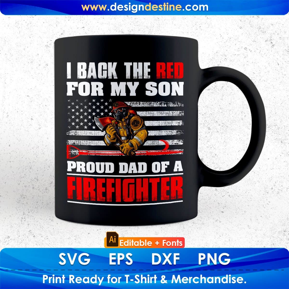 I Back The Red For My Son Proud Dad Of A Firefighter Editable T shirt Design In Ai Png Svg Files