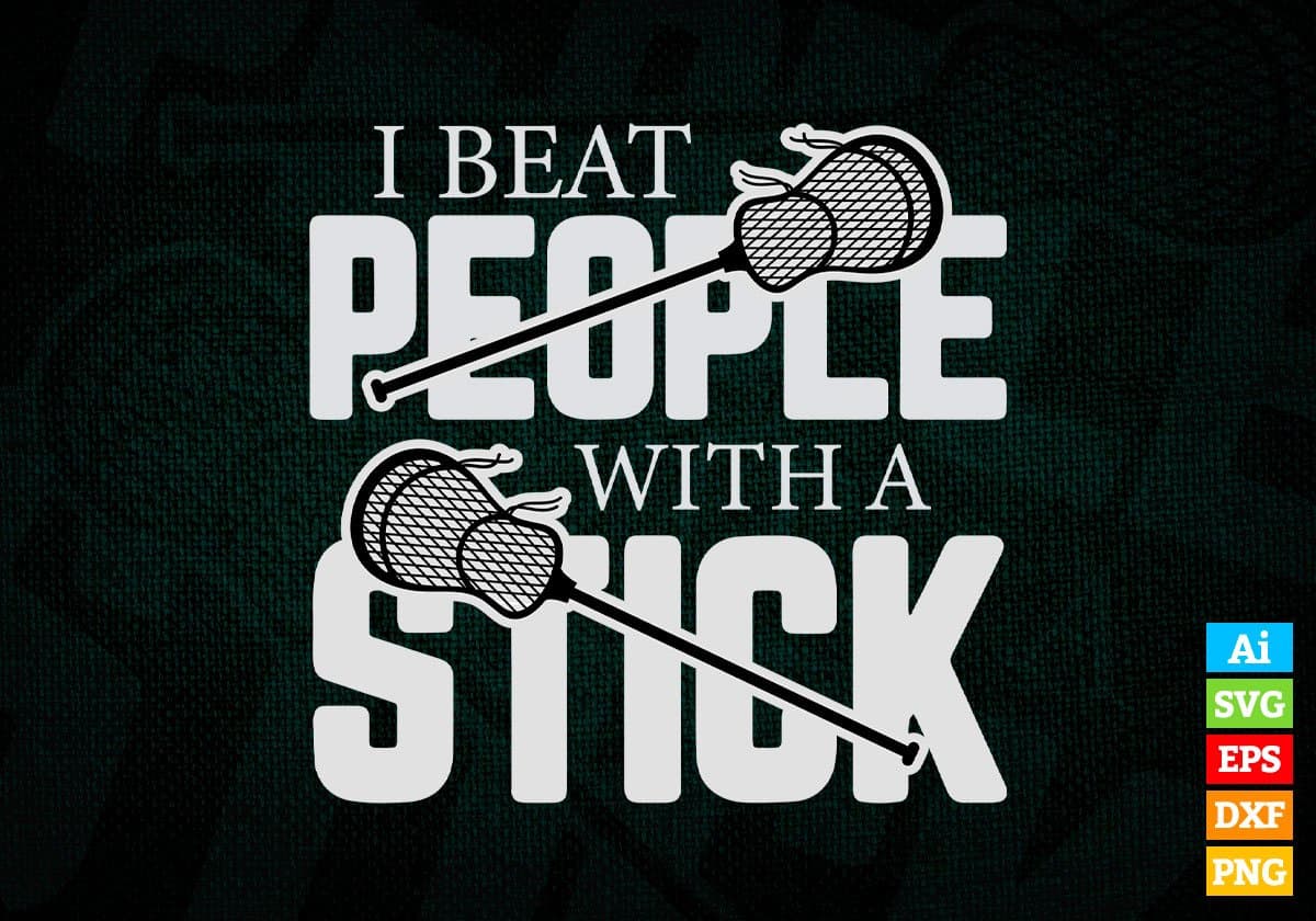 I Beat People With A Stick Editable Vector T-shirt Design in Ai Svg Png Files