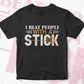 I Beat People With A Stick Lacrosse Editable Vector T-shirt Design in Ai Svg Png Files