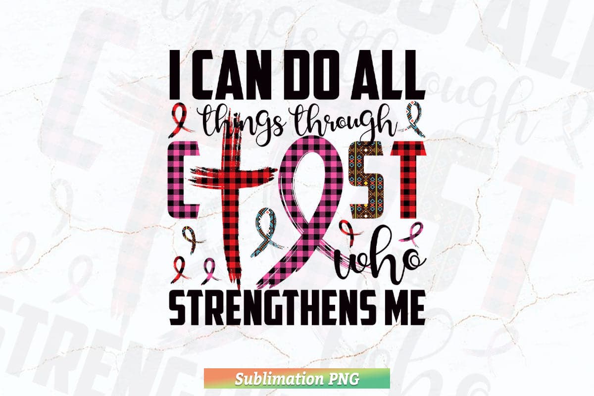 I Can Do All Things Through Christ Breast Cancer Awareness Png Sublimation Files