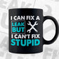I Can Fix A Leak But I Can't Fix Stupid Funny Plumber Vector T shirt Design in Ai Png Svg Files.