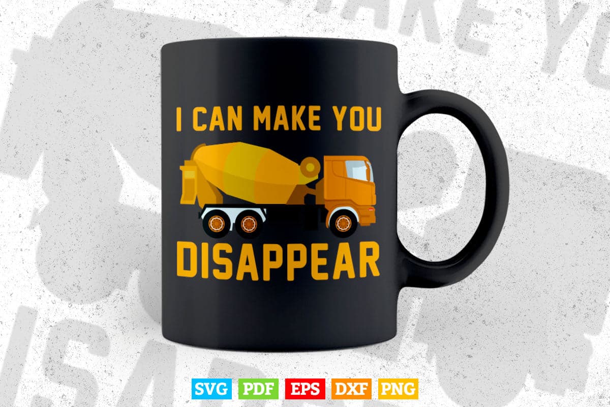 I Can Make you Disappear Funny Truck Driver Vector T shirt Design Svg Printable Files