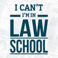 I Can Not I'm In Law School T shirt Design In Svg Png Cutting Printable Files