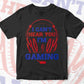 I can't hear you I'm Gaming Video Gamer Editable Vector T-shirt Design in Ai Svg Png Files