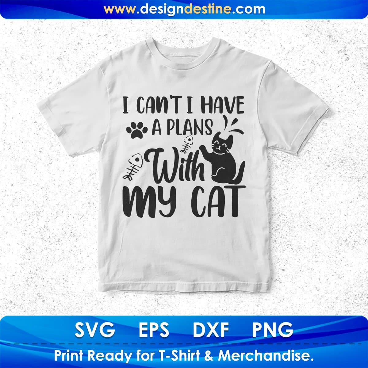 I Can't I Have A Plan With My Cat T shirt Design In Svg Png Cutting Printable Files