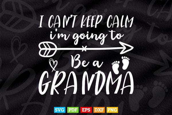 products/i-cant-keep-calm-im-going-to-be-a-grandma-first-time-svg-cutting-printable-files-847.jpg