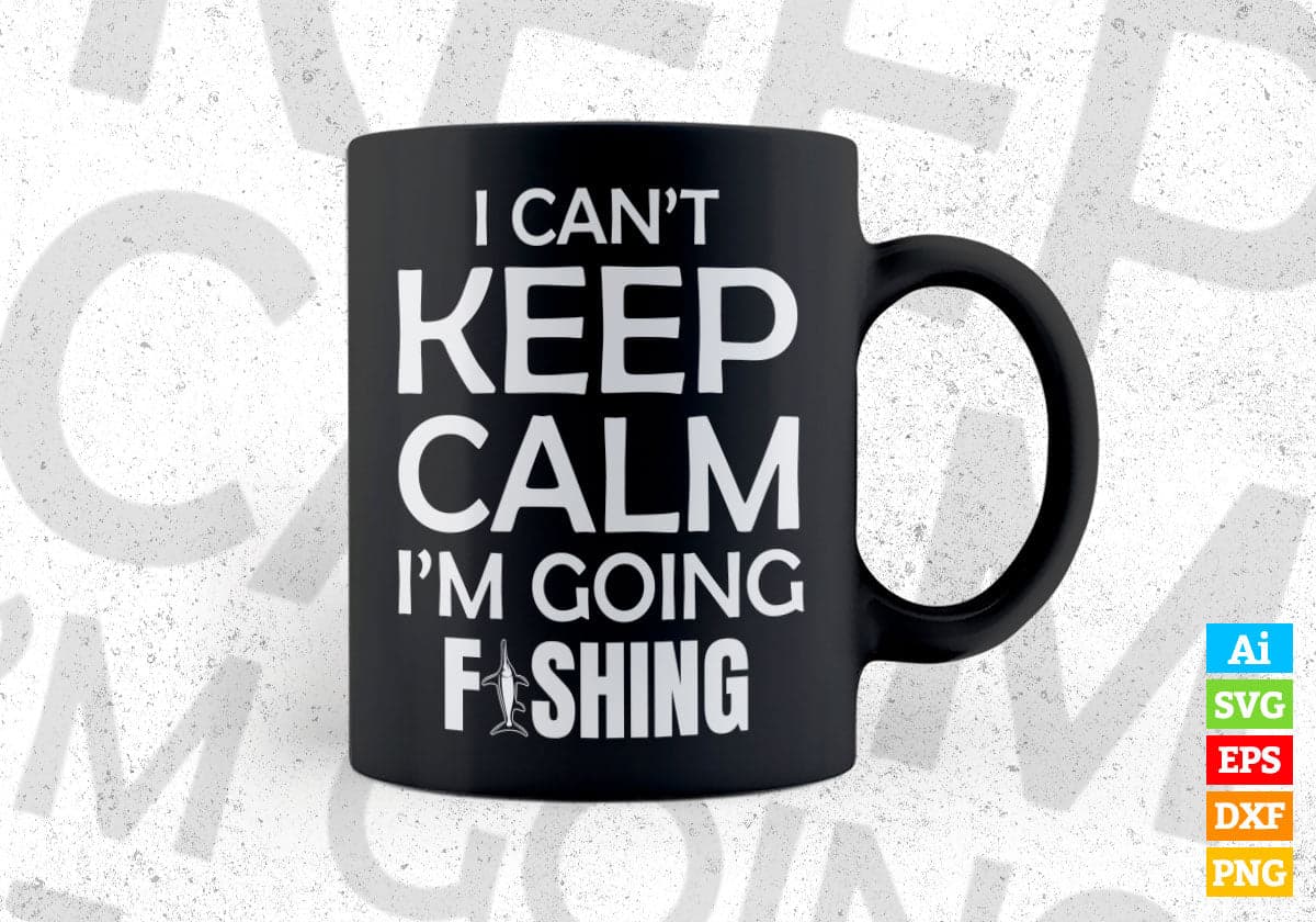 I Can't Keep Clam I'm Going Fishing Editable Vector T-shirt Design in Ai Svg Png Files