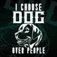 I Choose Dog Over People Editable Vector T shirt Design In Svg Png Printable Files