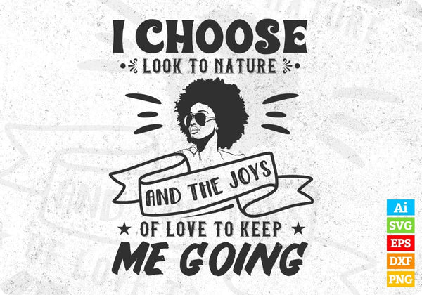 products/i-choose-to-look-to-nature-and-the-joys-of-love-to-keep-me-going-afro-editable-t-shirt-125.jpg