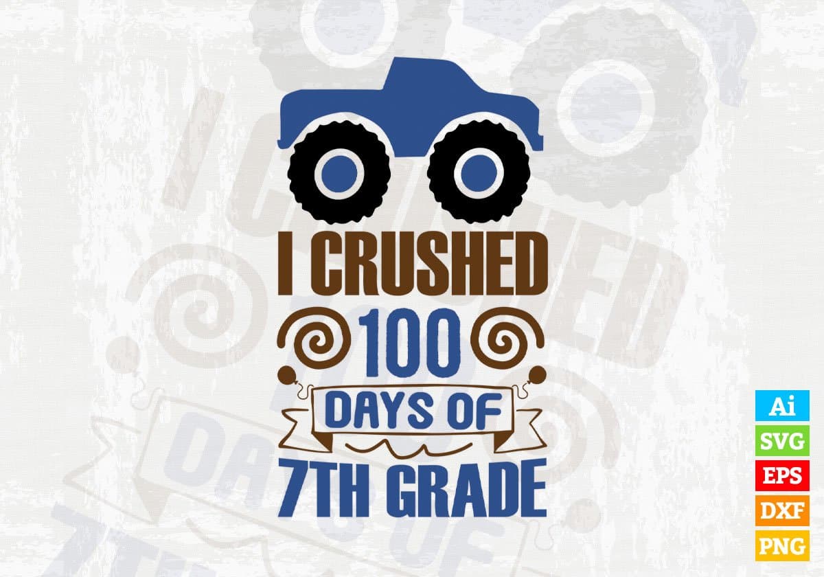 I Crushed 100 Days Of 7th Grade Editable Vector T-shirt Design in Ai Svg Files
