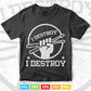 I Destroy Funny Drummer Musician Gift Percussion Lover Svg T shirt