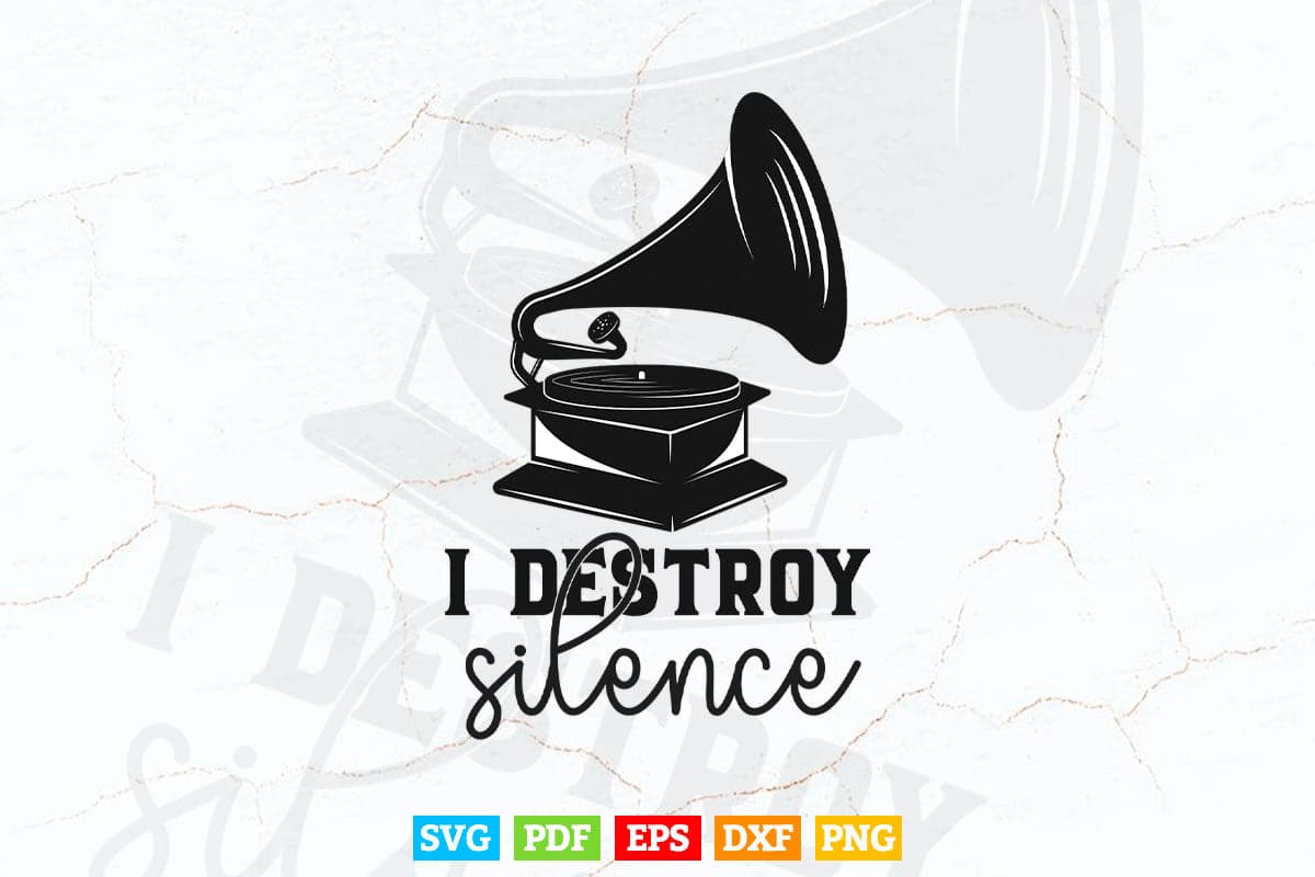 I Destroy Silence Daddy's Gramophone Svg Files.