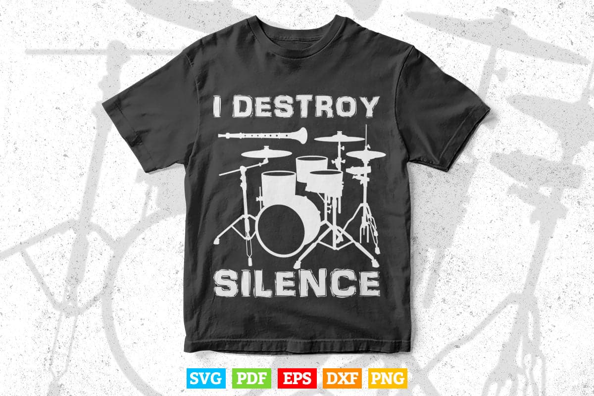 I Destroy Silence Drums Musician Drummer Svg Files.