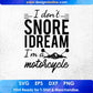 I Don't Snore I Dream I'm A Motorcycle T shirt Design In Svg Cutting Printable Files