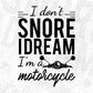 I Don't Snore I Dream I'm A Motorcycle T shirt Design In Svg Cutting Printable Files