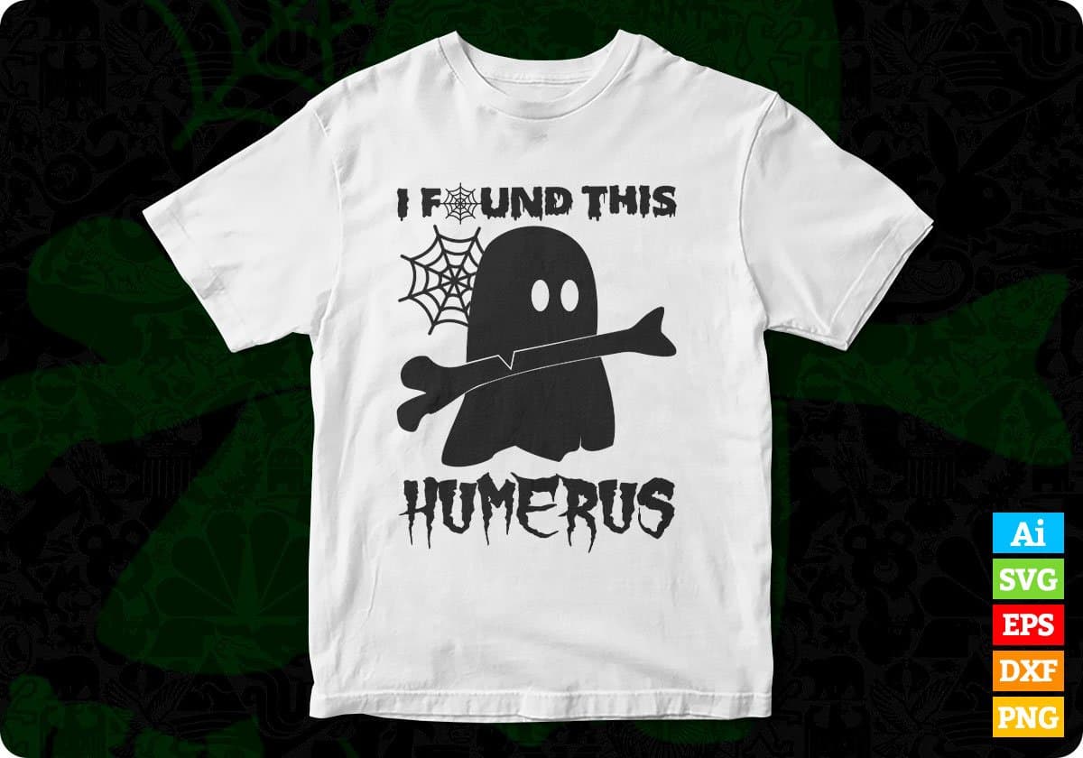 I Founds This Humerus Halloween T shirt Design In Svg Png Cutting Printable Files