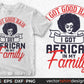I Got Good Hair I Got African In My Family Afro Editable T shirt Design Svg Cutting Printable Files
