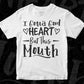 I Gotta Good Heart But This Mouth Quotes T shirt Design In Png Svg Cutting Printable Files