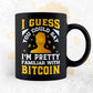 I guess You Could Say I'm Pretty Familiar With Bitcoin Crypto Btc Editable Vector T-shirt Design in Ai Svg Files