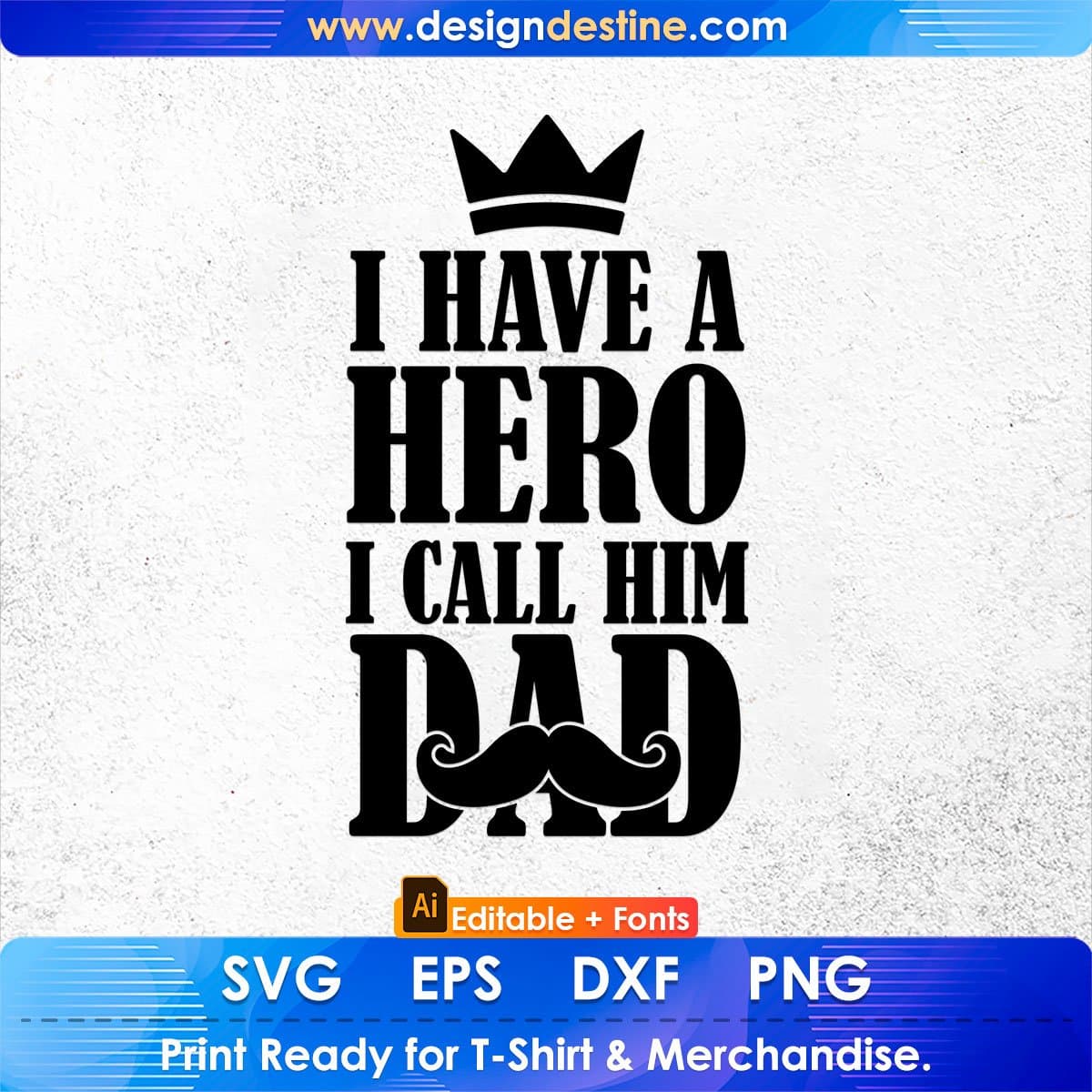I Have A Hero I Call Him Dad Father's Day Editable T-shirt Design in Ai Svg Files