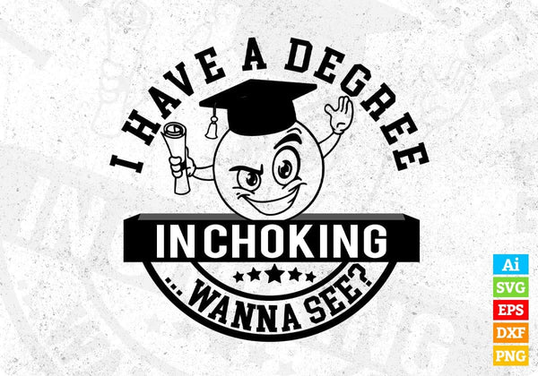 products/i-have-degree-in-choking-wanna-t-shirt-design-in-svg-cutting-printable-files-204.jpg