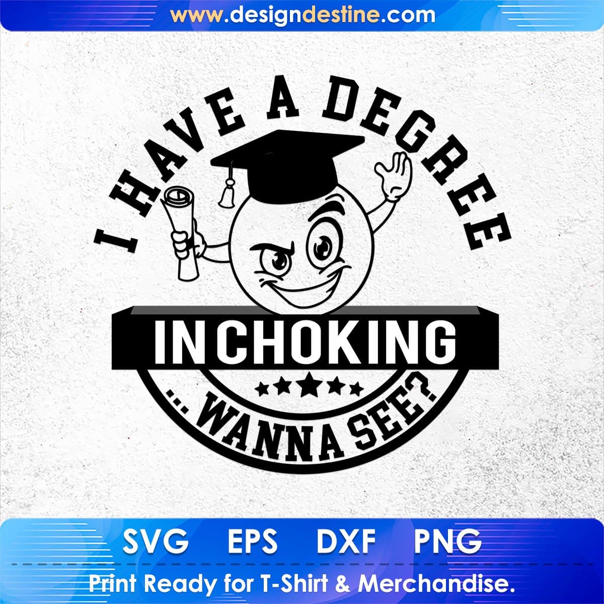 I Have Degree In Choking Wanna T shirt Design In Svg Cutting Printable Files