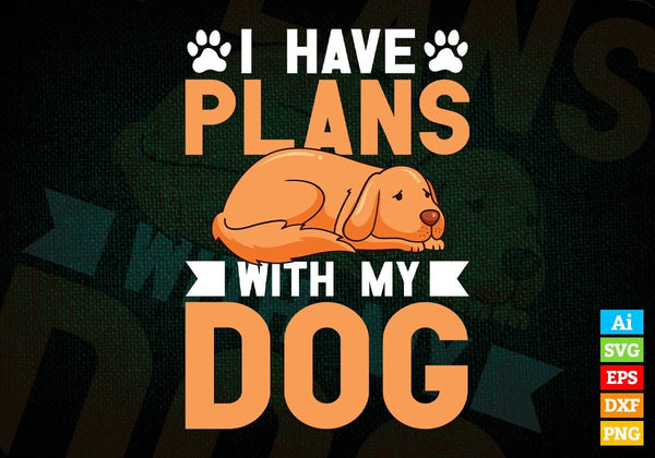 products/i-have-plans-with-my-dog-editable-vector-t-shirt-design-in-svg-png-printable-files-590.jpg