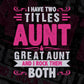 I Have Two Titles Aunt Great Aunt And I Rock Them Both Editable T shirt Design Svg Cutting Printable Files