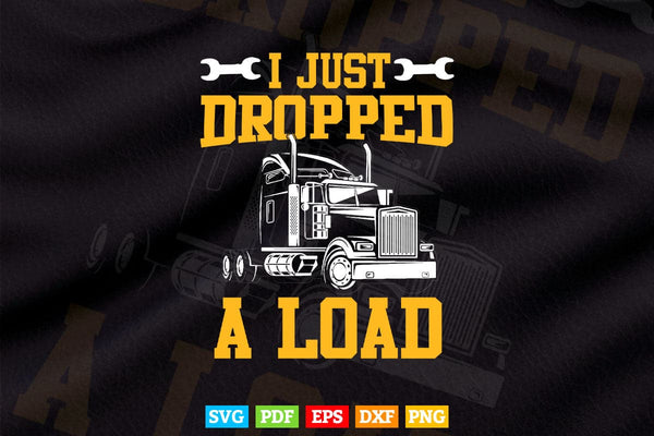products/i-just-dropped-a-load-funny-trucker-gift-fathers-day-vector-t-shirt-design-svg-printable-358.jpg