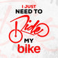 I Just Need To Ride My Bike Cycling Vector T-shirt Design in Ai Svg Png Files
