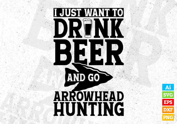 products/i-just-want-to-drink-beer-and-go-arrowhead-hunting-t-shirt-design-svg-cutting-printable-939.jpg