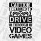 I Learned To Drive Through Video Games Gamers Editable T-Shirt Design in Ai Svg Cutting Printable Files