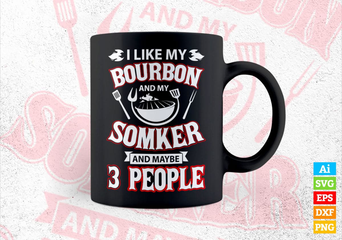 I Like Bourbon My Smoker 3 People Funny BBQ Editable Vector T shirt Design in Ai Png Svg Files.