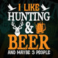 I Like Hunting & Beer and Maybe 3 People Editable Vector T shirt Design In Svg Png Printable Files