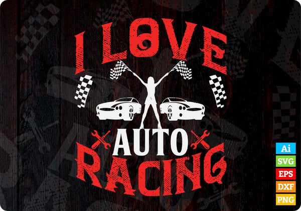 products/i-love-auto-racing-editable-t-shirt-design-in-ai-svg-printable-files-124.jpg