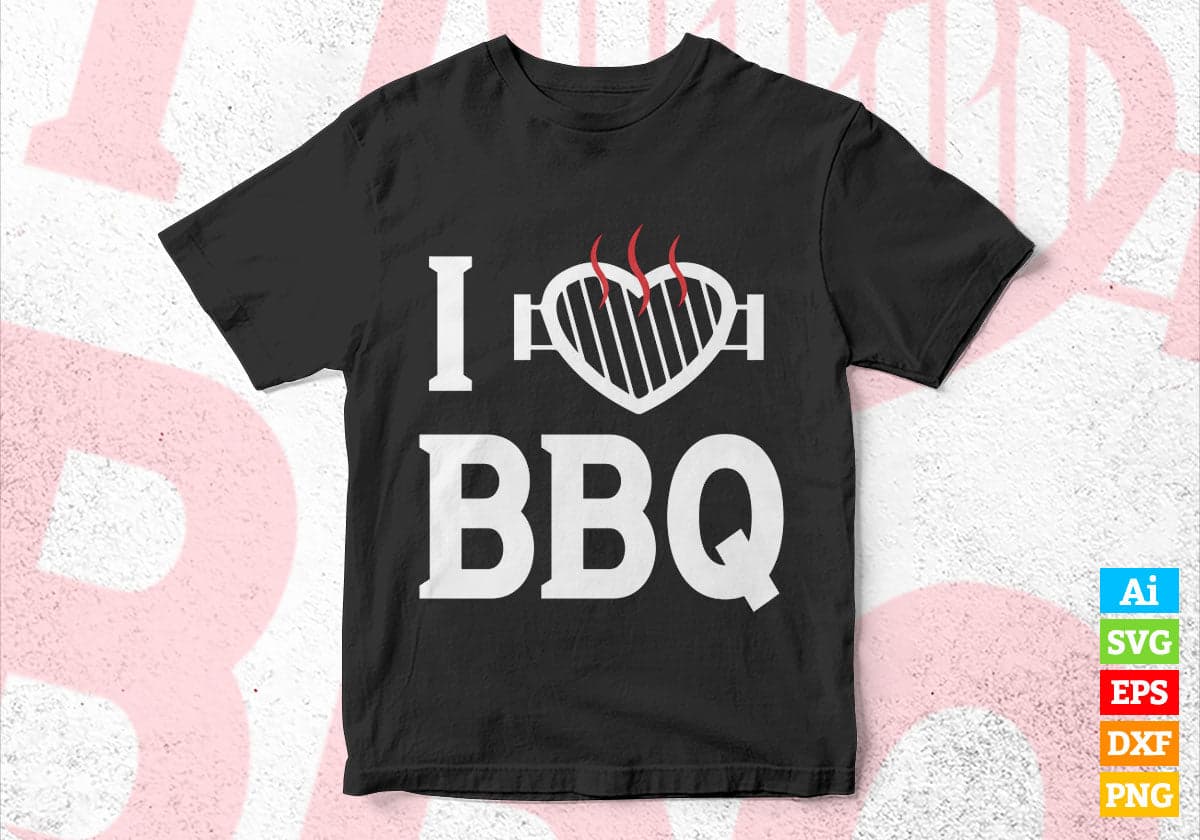 I Love BBQ Editable Vector T shirt Design in Ai Png Svg Files.