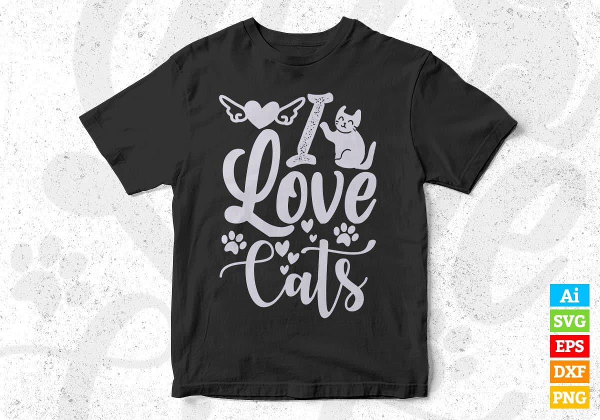 I Love Cats Animal T shirt Design In Svg Png Cutting Printable Files