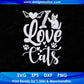 I Love Cats Animal T shirt Design In Svg Png Cutting Printable Files