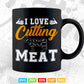 I Love Cutting Meat Butcher Svg Png Cricut Files.