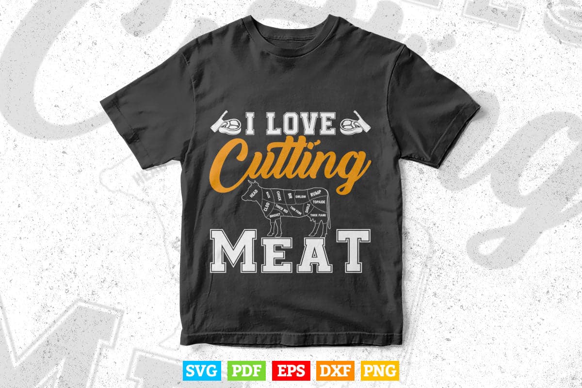 I Love Cutting Meat Butcher Svg Png Cricut Files.