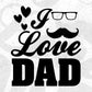 I Love Dad Father's Day T shirt Design In Svg Png Cutting Printable Files