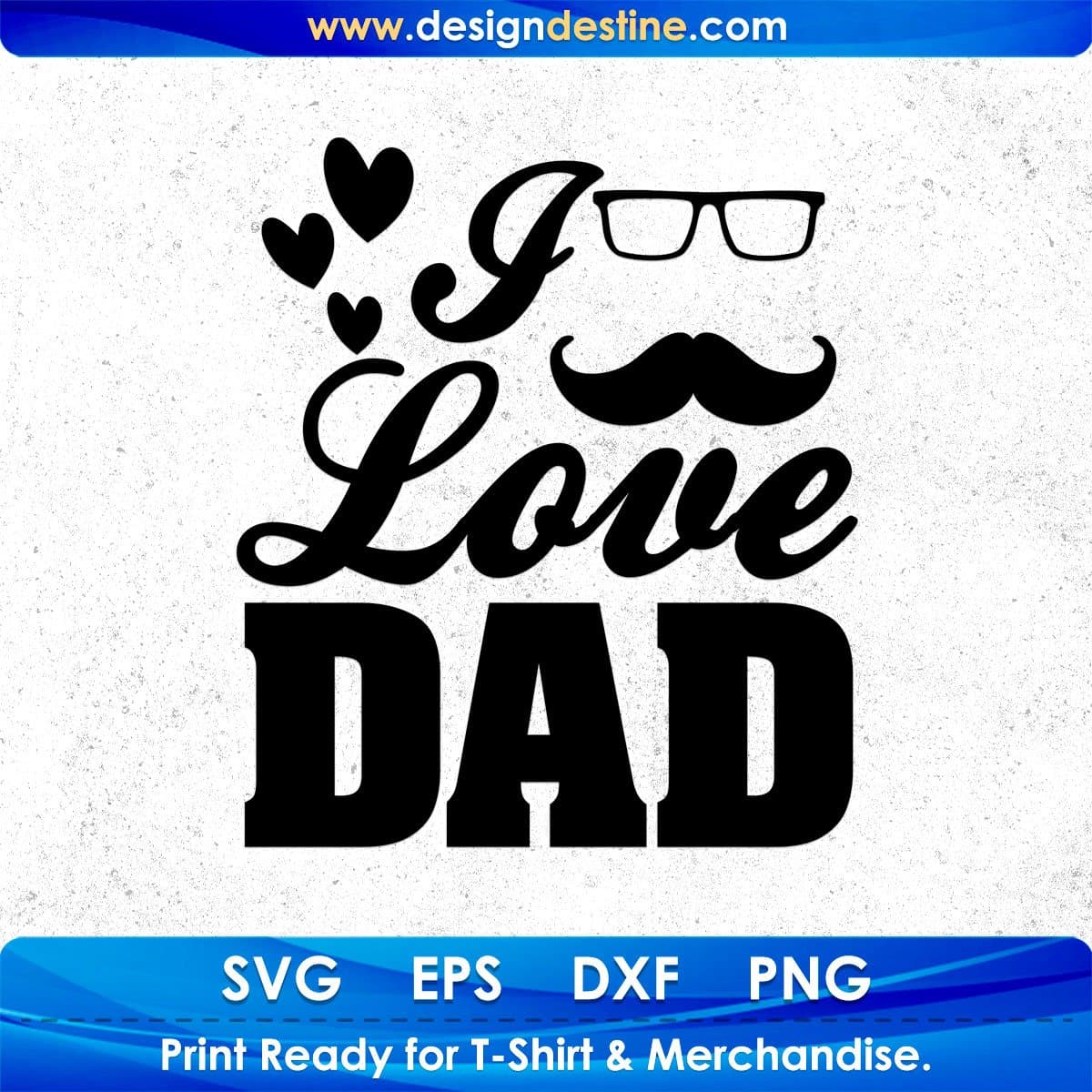 I Love Dad Father's Day T shirt Design In Svg Png Cutting Printable Files